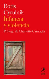 INFANCIA Y VIOLENCIA, Boris Cyrulnik - LIBROS DEL ZORZAL