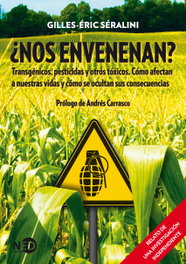 ¿Nos envenenan?, Gilles-Eric Séralini - NEED EDICIONES