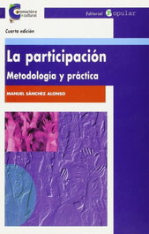 La participación. Metodología y práctica, Manuel Sánchez Alonso - POPULAR