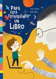 Papá está escribiendo un libro, Tomas Dirgela - MALETA EDITORIAL