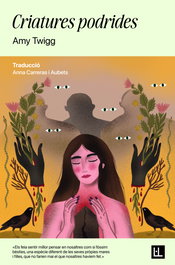 Criatures podrides, Amy Twigg - ELA GEMINADA EDICIONS
