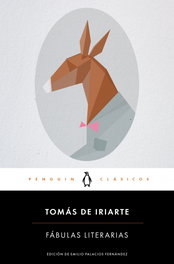 Fábulas literarias, Tomás de Iriarte - PENGUIN CLASICOS