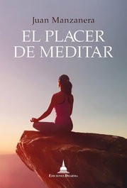 DHARMA, El placer de meditar - Juan Manzanera