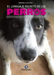 PAIDOTRIBO, El lenguaje secreto de los perros - Sophie Collins