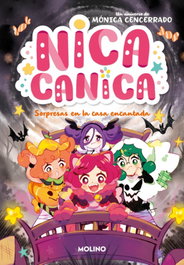 Nica Canica 6 Sorpresas en la Casa Encantada, Monica Cencerrado - RBA Molino