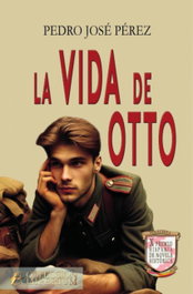 La vida de Otto, Pedro José Pérez - Editorial Adarve