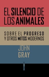 El silencio de los animales, John Gray - SEXTO PISO