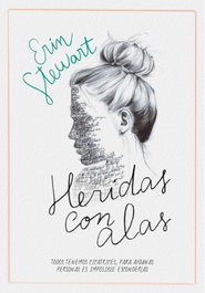 Heridas con alas, Erin Stewart - MONTENA