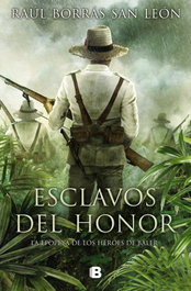 Esclavos del honor, Raúl Borrás San León - EDICIONES B