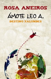 Ámote leo a:destino xalundes, Rosa Aneiros - XERAIS