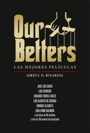 OUR BETTERS. LAS MEJORES PELICULAS, Jose Luis Garci, Luis Herrero, Eduardo Torres-Dulce - NOTORIOUS
