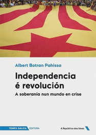 (g).independencia e revolucion.(republica das ideas), Albert Botran Pahissa - TEMPO GALIZA