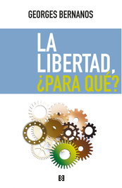 La libertad, ¿para qué?, Georges Bernanos - ENCUENTRO