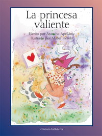 La Princesa Valiente, Arancha Apellániz - BELLATERRA