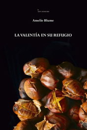Ediciones Invasoras, La valentía en su refugio, Amelie Blume