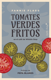 CAPITAN SWING LIBROS, Tomates verdes fritos en el café de Whistle Stop, Fannie Flagg