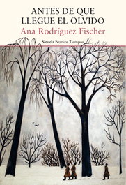 Antes de que llegue el olvido, Ana Rodríguez Fischer - SIRUELA
