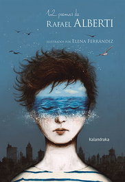 KALANDRAKA, 12 poemas de Rafael Alberti - Poesía Ilustrada