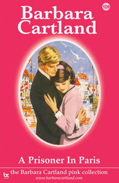 A Prisoner in Paris, Barbara Cartland - BARBARA CARTLAND.COM (IBD)