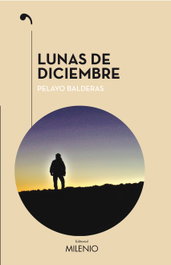Lunas de diciembre, Pelayo Balderas - MILENIO EDITORIAL