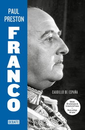 DEBATE, Franco (edición 50 aniversario de la muerte de Franco con nuevo prólogo del autor) - Paul Preston