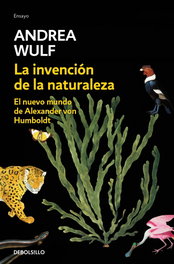 La invención de la naturaleza, Andrea Wulf - DEBOLSILLO