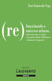 (RE)IMAXINANDO O UNIVERSO URBANO, XOSÉ CONSTENLA VEGA - LAIOVENTO (IBD)