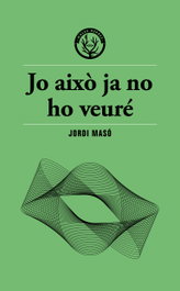 Jo això ja no ho veuré, Jordi Masó - MALES HERBES