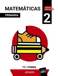 ANAYA, Matemáticas 2. En forma - MATEMATICAS 2ºPRIM.EN FORMA (FORMULA PRACTICA)