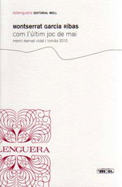 COM L'ULTIM JOC DE MAI-PREMI B.VIDAL2010, Montserrat Garcia Ribas - MOLL EDITORIAL