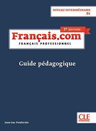 CLE-ANAYA Français.com Intermédiaire 3ª Edición - Guide Pédagogique