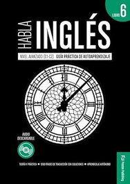 PRESTON PUBLISHING, 6. HABLA INGLES LIBRO. NIVEL AVANZADO (C1-C2) - AA.VV