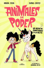 ALFAGUARA Animales de poder 1 - Un deseo de cumpleaños a lo bestia
