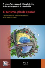 El turismo, ¿fin de época?, Francisco López Palomeque - PUV.(PUB.UNIVERSITAT VALENCIA)