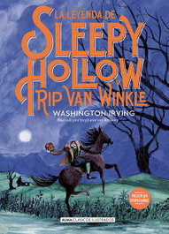 EDITORIAL ALMA, La leyenda de Sleepy Hollow y Rip Van Winkle, Washington Irving