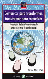 Comunicar para transformar, transformar para comunicar, Víctor Marí Sáez - POPULAR