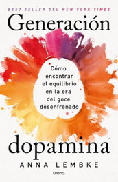 Generación dopamina, Anna Lembke - URANO EDITORIAL