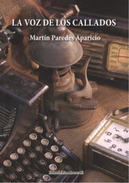 LA VOZ DE LOS CALLADOS, Martín Paredes Aparicio - EDITORIAL POESIA ERES TU