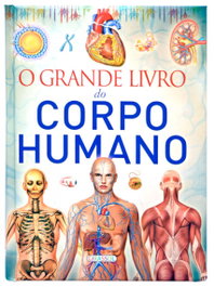 O GRANDE LIVRO DO CORPO HUMANO, VV.AA. - GIRASSOL EDIÇÕES