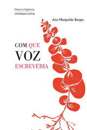COM QUE VOZ ESCREVERIA, Ana Margarida Borges - ESTRATEGIAS CRIATIVAS