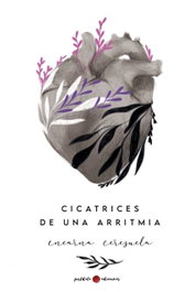 Cicatrices de una arritmia, Encarna Cerezuela - POSTDATA EDICIONES