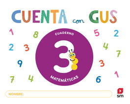SM, Cuaderno de Matemáticas 3 - Cuenta con Gus (4 Años)