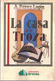 La Casa de la Troya- Estudiantina, A. Pérez Lugín - Arenas