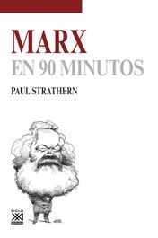 Marx (En 90 Minutos), Paul Strathern - SIGLO XXI EDITORES
