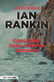 RBA, Canciones para tiempos oscuros, Ian Rankin