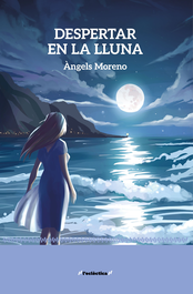 Despertar en la lluna, Àngels Moreno - BROMERA EDICIONS