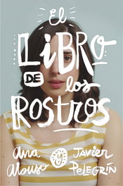 EL LIBRO DE LOS ROSTROS, Ana Alonso; Javier Pelegrín - SM
