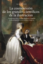 La cosmovisión de los grandes científicos de la Ilustración, Juan Arana - TECNOS