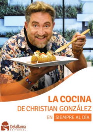 DELALLAMA EDICIONES, La cocina de Christian González, en Siempre al día