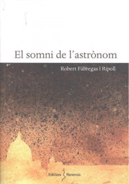 El somni de l'astrònom, Robert Fàbregas i Ripoll - Edicions Reremus